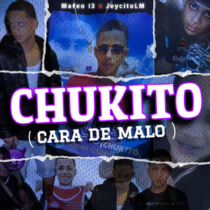 Chukito Cara de Malo (Explicit)