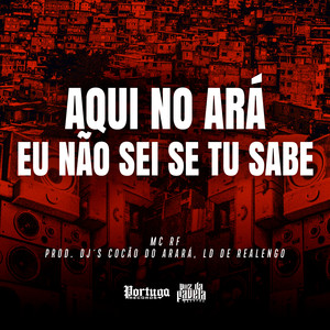 Aqui No Ará Não Sei Se Tu Sabe (Explicit)