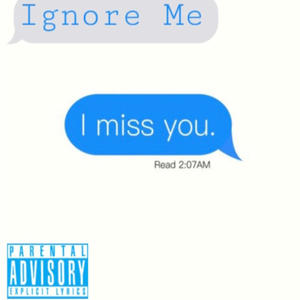 Ignore Me (Explicit)