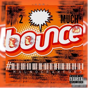 2 MUCH BOUNCE (Explicit)