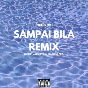 Sampai Bila 2 (feat. NoFik, Whoisyaw, Mainem & CLO) [Explicit]