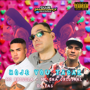 Hoje vou tacar (Explicit)