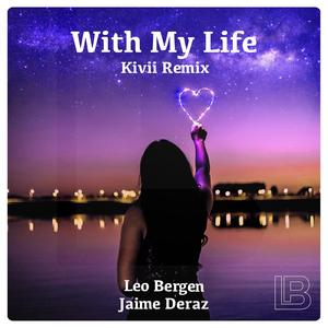 With My Life (feat. Jaime Deraz) [Kivii Remix]