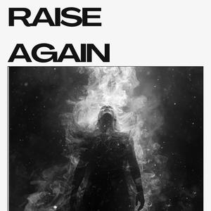 Raise Again