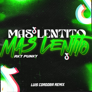 Mas Lentito Mas Lentito Rkt Punky