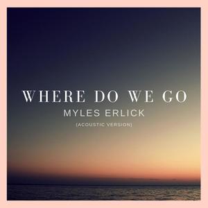 Where Do We Go (Acoustic)