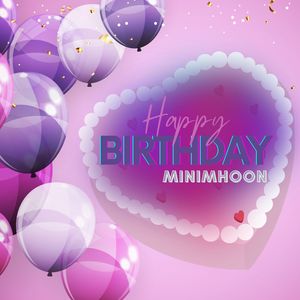 Happy Birthday, MINIMHOON