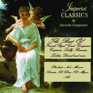 Imperial Classics: The Best Of French Royal Court Composers.