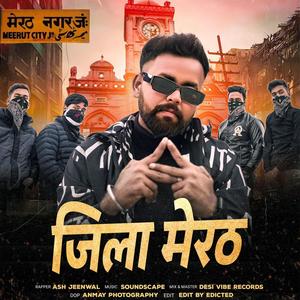 Jila Meerut (feat. Ash Jeenwal)