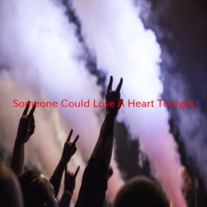 Someone Could Lose A Heart Tonight(Karaoke)