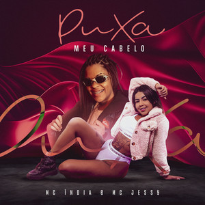 Mc India - Puxa Meu Cabelo (Explicit)