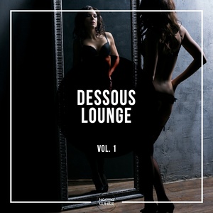 Dessous Lounge, Vol. 1