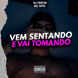 DJ Vertin - VEM SENTANDO E VAI TOMANDO (Explicit)