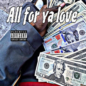 All for ya love (Explicit)