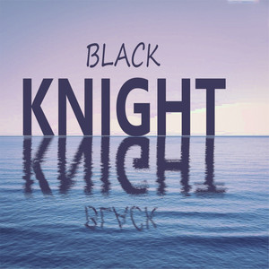 BLACK KNIGHT (Explicit)