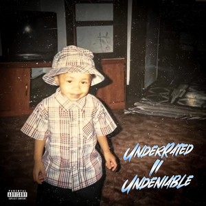 Underrated II Undeniable (Explicit)