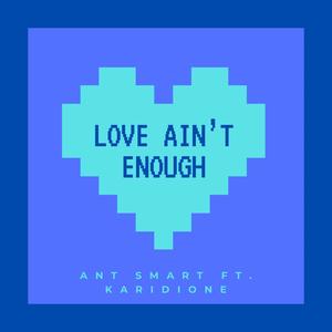 Love Ain't Enough (feat. Kari Dione) (Explicit)