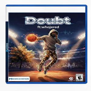 Doubt (feat. Whojered) (Explicit)