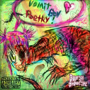 Vomit Boy Poetry (Explicit)