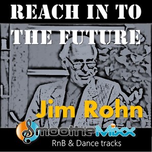 Jim Rohn Reach Into the Future - Smoothe Mixx