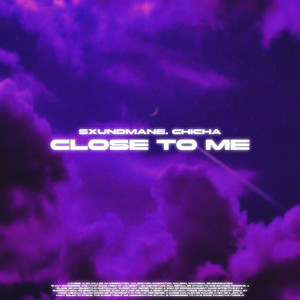 Close To Me (Explicit)