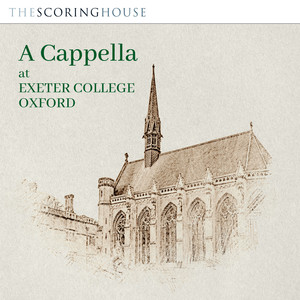 A Cappella at Exeter College Oxford