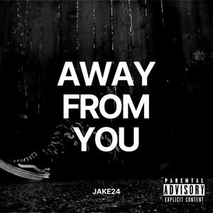 Away From You (Explicit)