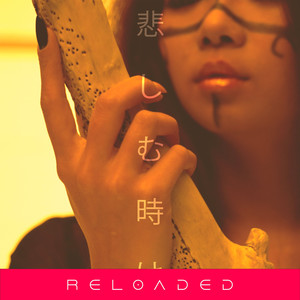 Kanashimu Toki Wa (Reloaded|Explicit)