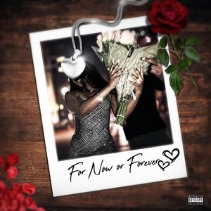 For Now Or Forever (Explicit)