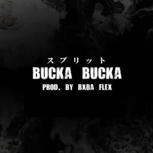 BUCKA BUCKA (Explicit)