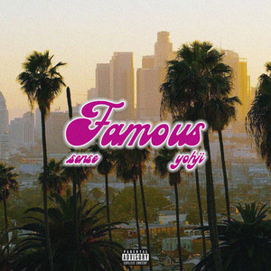 Famous (prod. yohjicobain & foxglove9569|Explicit)