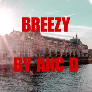 Breezy written by Anc d (feat. Quincy Thompson)