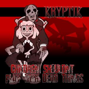 Children Shouldn't Play with Dead Things (Explicit)