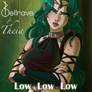 Low Low Low (feat. Theia)