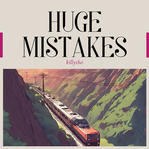 Huge mistakes