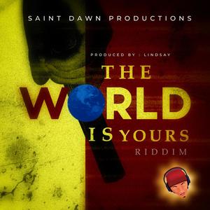 The World Is Yours (Riddim)