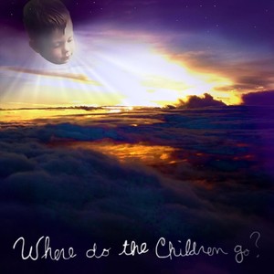 Where Do the Children Go? (Explicit)