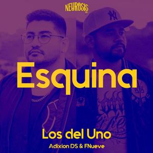 Esquina (feat. FNueve & Los del Uno)