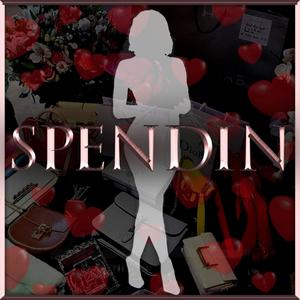 Spendin' (Explicit)
