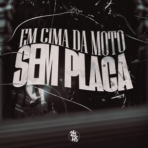 Em Cima da Moto Sem Placa (Explicit)