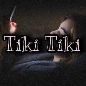 Tiki Tiki (LA VERDADERA SUSTANCIA)