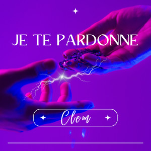 Je te pardonne (Explicit)