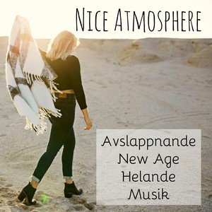 Nice Atmosphere - Avslappnande New Age Helande Musik för Djup Meditation Sömnlöshet Behandling Hälsa och Välbefinnande med Natur Instrumental Binaural Ljud