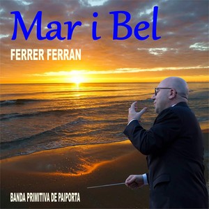 Ferrer Ferran: Mar I Bel