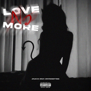 LOVE NO MORE (with SpotemGottem) (Explicit)