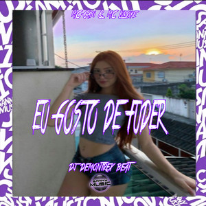 EU GOSTO DE FUDER (Explicit)