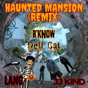 Haunted Mansion (feat. R'Know & Deff Cat) (Remix|Explicit)