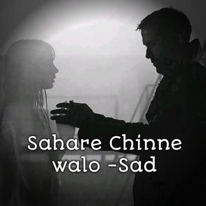 Sahare Chinne walo-Sad