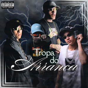 Tropa do Arranca (Explicit)