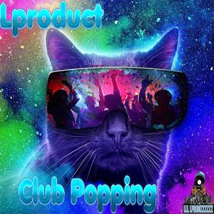 Club Popping (feat. Kool Gzus & JuJu Bean) [Radio Edit] [Explicit]